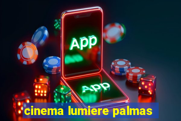 cinema lumiere palmas